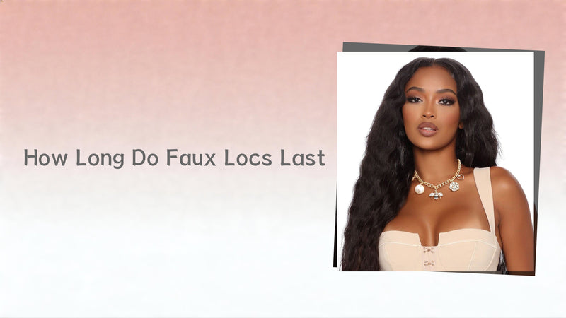 How Long Do Faux Locs Last?