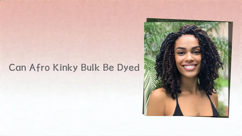 Can Afro Kinky Bulk Be Dyed?