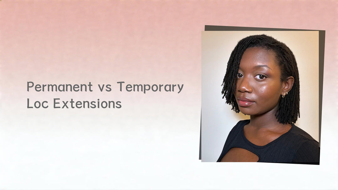 Permanent vs Temporary Loc Extensions: Which One Is Right for You?